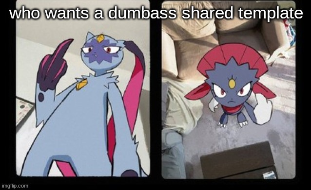 who wants a dumbass shared template | made w/ Imgflip meme maker