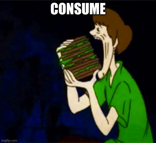 Consuming Scooby | CONSUME | image tagged in consuming scooby | made w/ Imgflip meme maker
