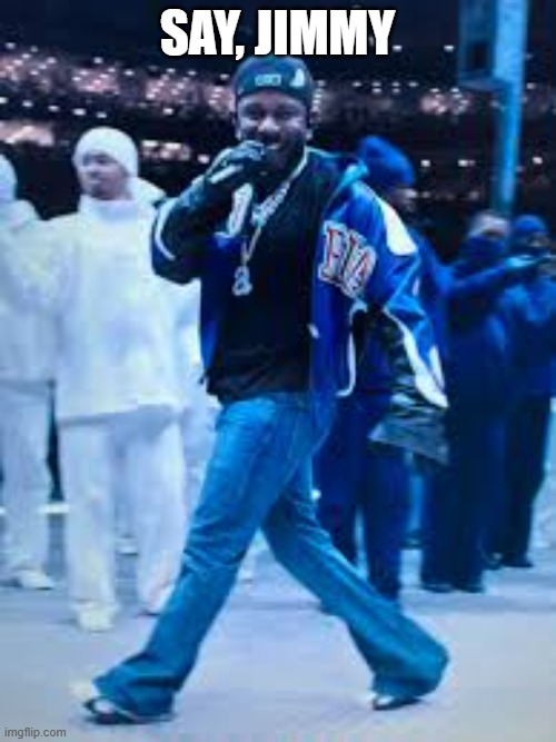 Say Drake | SAY, JIMMY | image tagged in say drake | made w/ Imgflip meme maker
