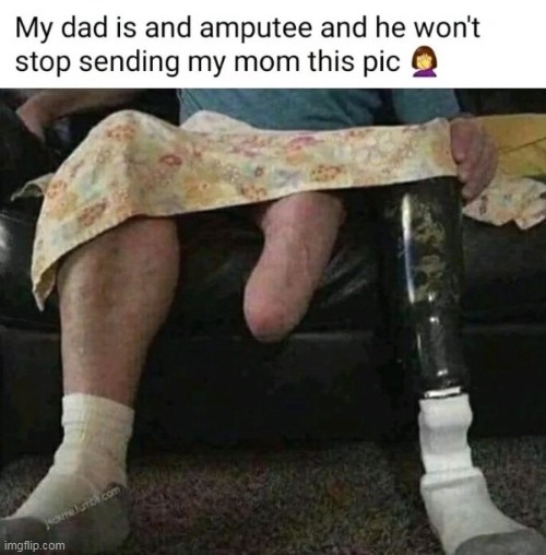 Divorce can be fun | image tagged in amputee dad meme | made w/ Imgflip meme maker