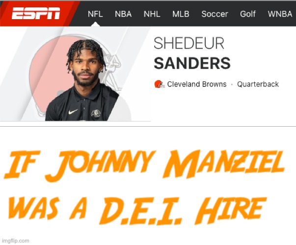 They Never Learn. | image tagged in shedeur sanders,cleveland browns | made w/ Imgflip meme maker