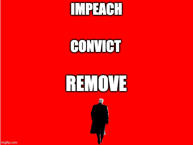 Trump: Impeach Convict Remove | IMPEACH; CONVICT; REMOVE | image tagged in red background | made w/ Imgflip meme maker