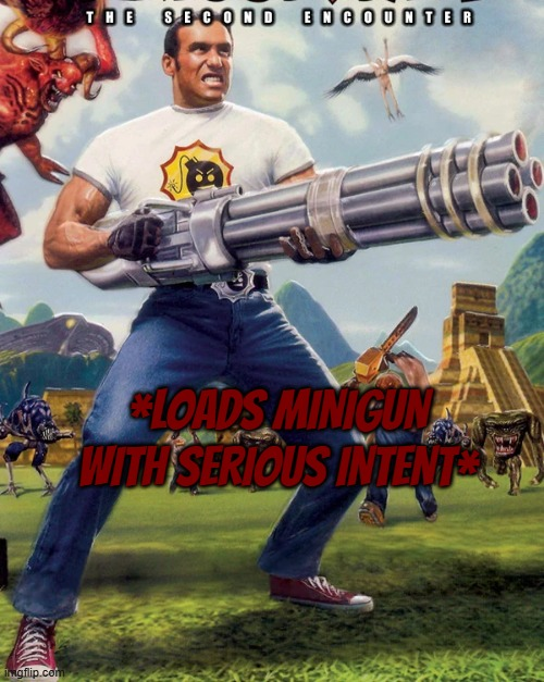 Loads minigun with serious intent Blank Meme Template