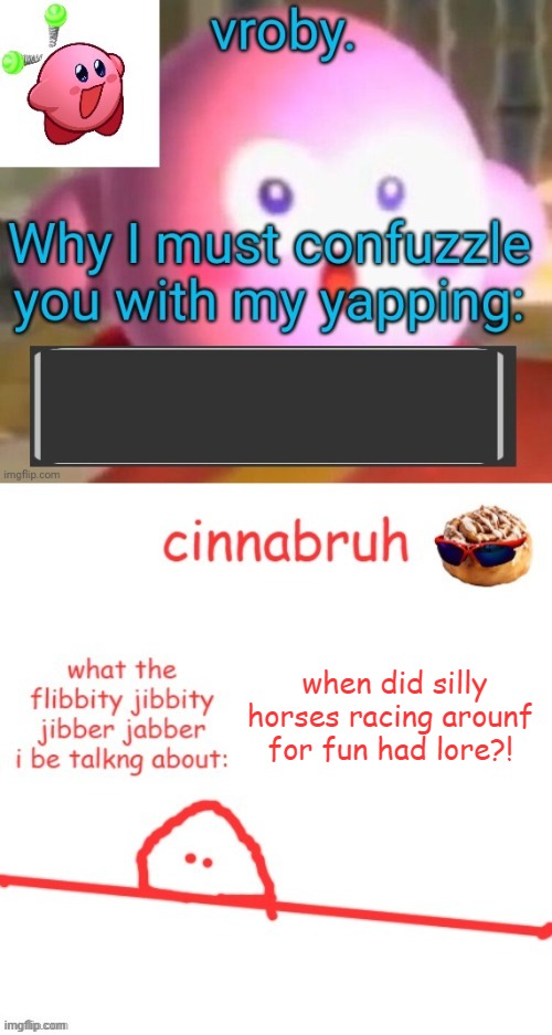 im talking about https://x.com/snakesandrews?lang=en | when did silly horses racing arounf for fun had lore?! | image tagged in vroby and cinnabruh shared temp | made w/ Imgflip meme maker