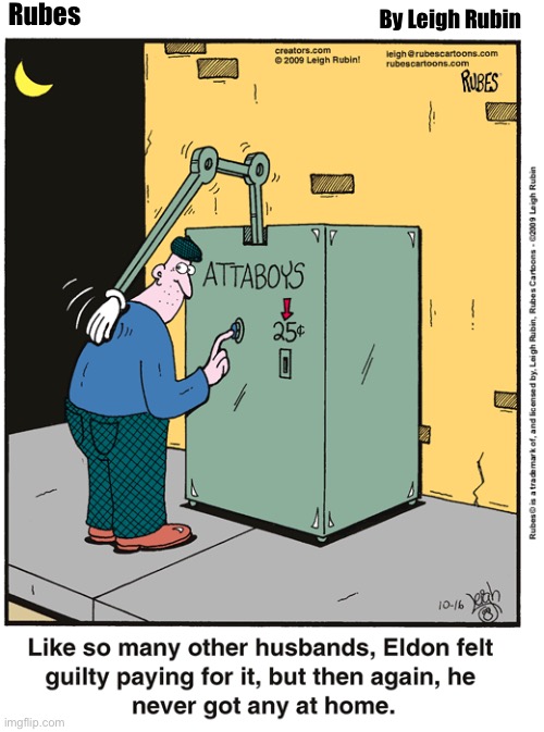 Rubes; By Leigh Rubin | image tagged in comics,rubes,attaboy,sneaky | made w/ Imgflip meme maker