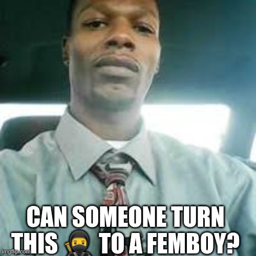 Kevin mondaine. I'll upvotes 13 pages of posts in returm | CAN SOMEONE TURN THIS 🥷 TO A FEMBOY? | image tagged in kevin mondaine | made w/ Imgflip meme maker