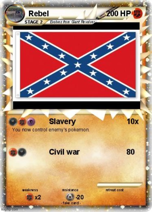 image tagged in confederate,pokemon card,dark humor | made w/ Imgflip meme maker