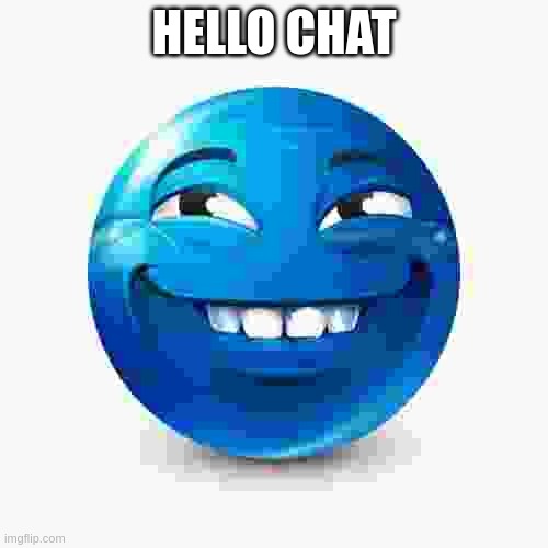 HELLO CHAT | made w/ Imgflip meme maker