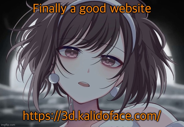 ENA Project sekai | Finally a good website; https://3d.kalidoface.com/ | image tagged in ena project sekai | made w/ Imgflip meme maker