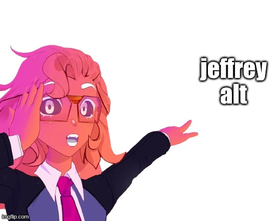 Bambaeyoh pointing | jeffrey alt | image tagged in bambaeyoh pointing | made w/ Imgflip meme maker