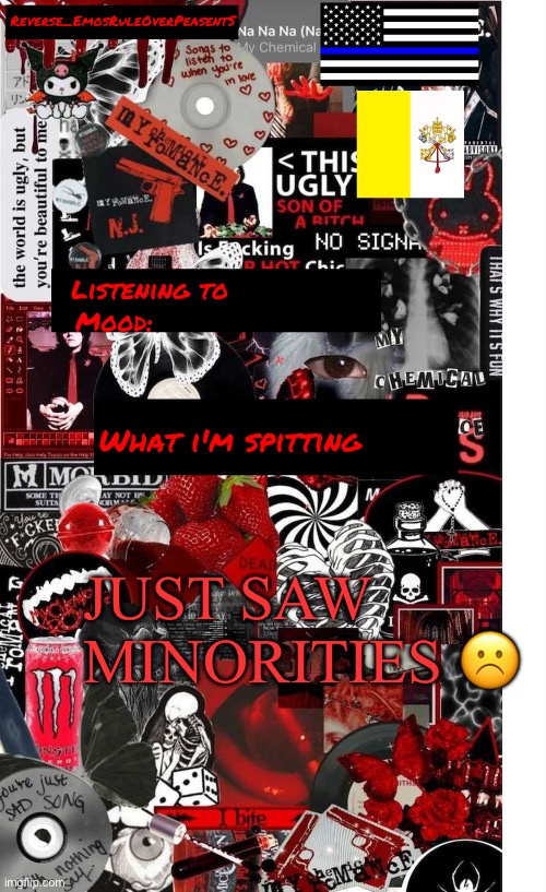 Reverse EmosRuleOverPeasents temp | JUST SAW MINORITIES ☹️ | image tagged in reverse emosruleoverpeasents temp | made w/ Imgflip meme maker