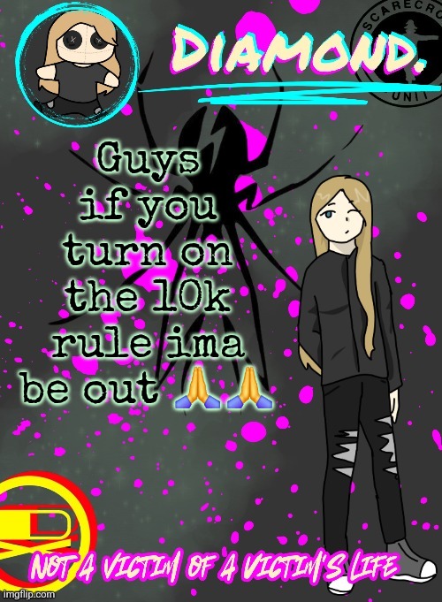 Diamond. Announcement Temp (TY DISCO!!!!) | Guys if you turn on the 10k rule ima be out 🙏🙏 | image tagged in diamond announcement temp ty disco | made w/ Imgflip meme maker