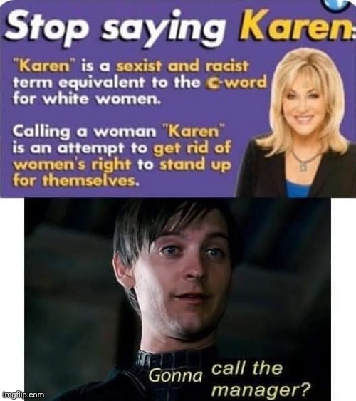 Stop Saying Karen, black privilege meme | image tagged in stop saying karen black privilege meme,black privilege meme | made w/ Imgflip meme maker