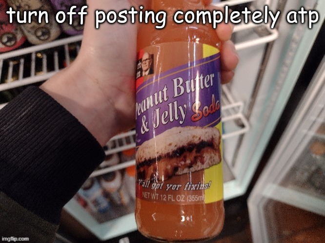 dope ass fucking drink | turn off posting completely atp | image tagged in dope ass fucking drink | made w/ Imgflip meme maker