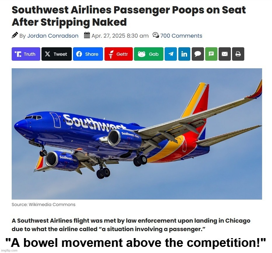 Fly Southwest: "A bowel movement above the competition!" | image tagged in southwest airlines,bowel movement,poopy pants,shit for brains,poop emoji,shitpost | made w/ Imgflip meme maker