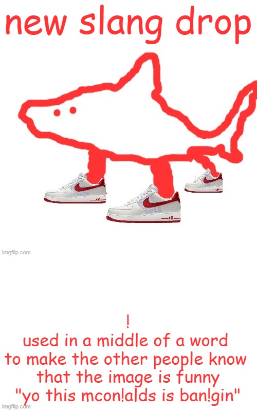 TRALALERO TRALALA | new slang drop; !
used in a middle of a word 
to make the other people know 
that the image is funny

"yo this mcon!alds is ban!gin" | image tagged in tralalero tralala | made w/ Imgflip meme maker
