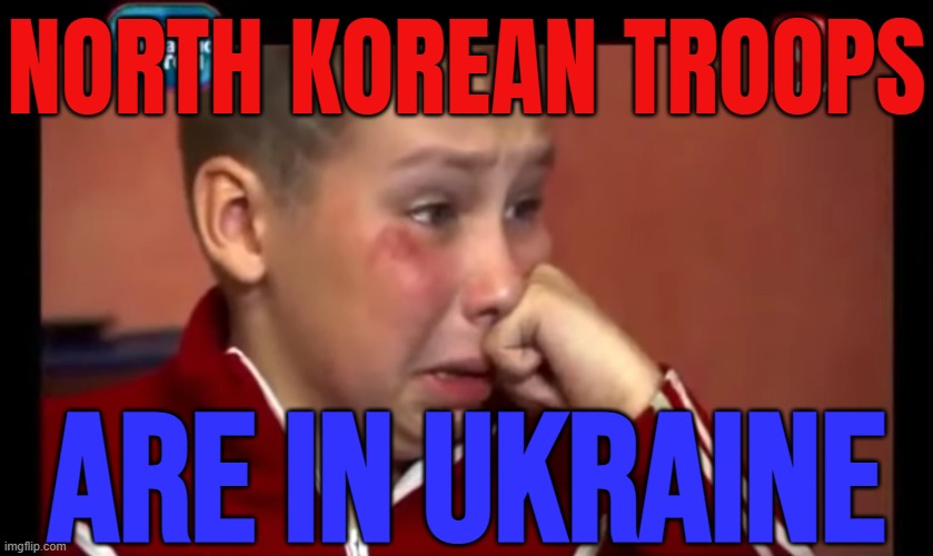 Russia Confirms North Korean Troops Are In Ukraine | NORTH KOREAN TROOPS; ARE IN UKRAINE | image tagged in crazy ukrainian kid,russo-ukrainian war,north korea,vladimir putin,donald trump,ukraine | made w/ Imgflip meme maker