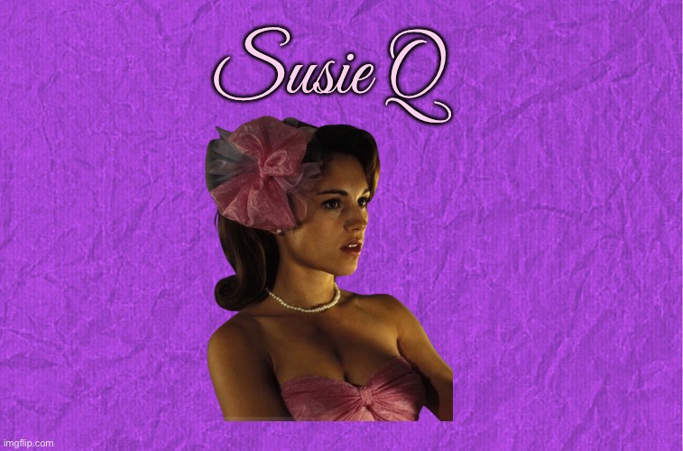 Susie Q (Prettiest Girl) | Susie Q | image tagged in generic purple background,disney,romantic,pretty girl,90s,movie | made w/ Imgflip meme maker
