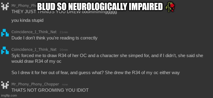at least I don't think so... | BLUD SO NEUROLOGICALLY IMPAIRED 🥀 | made w/ Imgflip meme maker