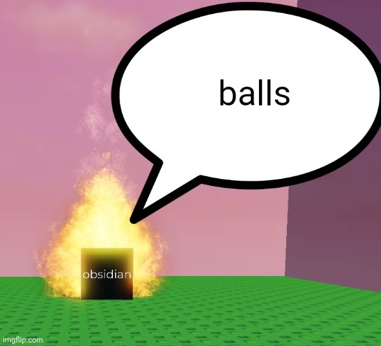 Obsidian-cube announcement template | balls | image tagged in obsidian-cube announcement template | made w/ Imgflip meme maker