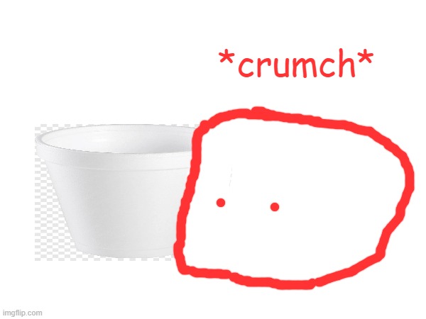 *crumch* | made w/ Imgflip meme maker