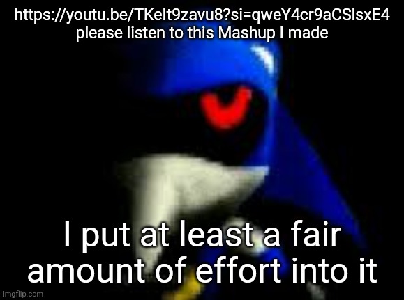 https://youtu.be/TKeIt9zavu8?si=qweY4cr9aCSlsxE4 | https://youtu.be/TKeIt9zavu8?si=qweY4cr9aCSlsxE4 please listen to this Mashup I made; I put at least a fair amount of effort into it | image tagged in hue hue hue | made w/ Imgflip meme maker