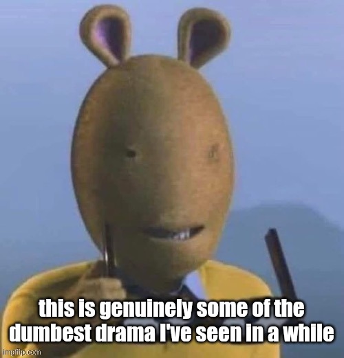 literally all of you just stfu | this is genuinely some of the dumbest drama I've seen in a while | image tagged in arthur taking off glasses | made w/ Imgflip meme maker