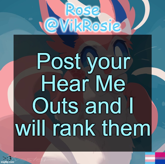 Vik's Sylveon Temp | Post your Hear Me Outs and I will rank them | image tagged in vik's sylveon temp | made w/ Imgflip meme maker