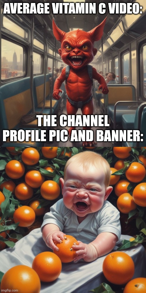 Vitamin C is an AI content farm channel but they changed their name to Abuecat | AVERAGE VITAMIN C VIDEO:; THE CHANNEL PROFILE PIC AND BANNER: | made w/ Imgflip meme maker