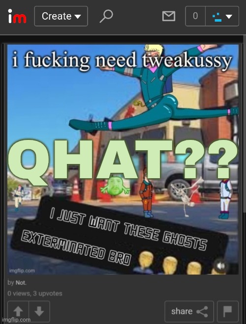 QHAT?? | made w/ Imgflip meme maker