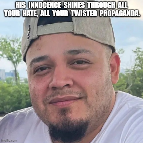 Shining Through | HIS  INNOCENCE  SHINES  THROUGH  ALL  YOUR  HATE,  ALL  YOUR  TWISTED  PROPAGANDA. | made w/ Imgflip meme maker