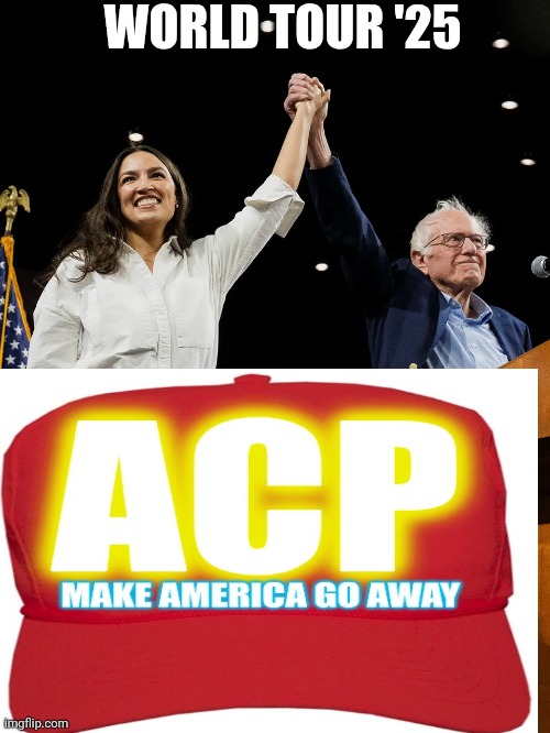 American Communist Party phase 2 | WORLD TOUR '25 | image tagged in aoc bernie fighting oligarchy,off-season,democrats,replaced | made w/ Imgflip meme maker