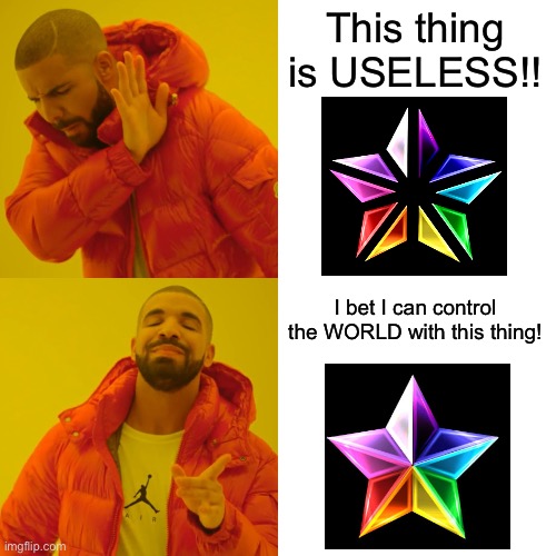 Drake Hotline Bling | This thing is USELESS!! I bet I can control the WORLD with this thing! | image tagged in memes,drake hotline bling | made w/ Imgflip meme maker