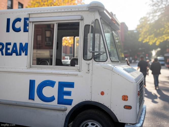 ICE cream Truck | image tagged in ice cream truck | made w/ Imgflip meme maker