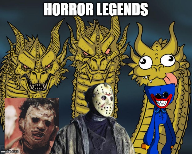 The Titans of Terror | HORROR LEGENDS | image tagged in three-headed dragon,horror,jason voorhees,leatherface | made w/ Imgflip meme maker