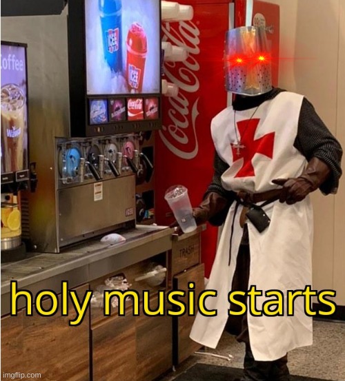 Holy Music Starts | image tagged in holy music starts | made w/ Imgflip meme maker