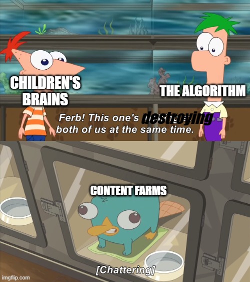 feet and herb | THE ALGORITHM; CHILDREN'S BRAINS; destroying; CONTENT FARMS | image tagged in phineas and ferb | made w/ Imgflip meme maker