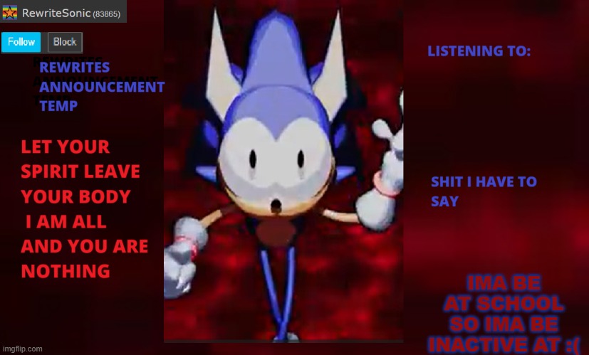 Rewrite annoucement temp | IMA BE AT SCHOOL SO IMA BE INACTIVE AT :( | image tagged in rewrite annoucement temp | made w/ Imgflip meme maker