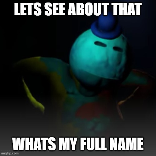Suspicious Doey | LETS SEE ABOUT THAT WHATS MY FULL NAME | image tagged in suspicious doey | made w/ Imgflip meme maker