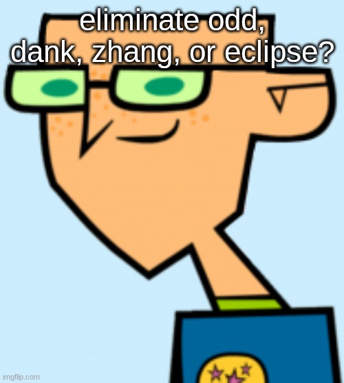 harold | eliminate odd, dank, zhang, or eclipse? | image tagged in harold | made w/ Imgflip meme maker