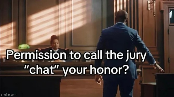 Chat, is the defendant cooked? | image tagged in memes,msmg,shitpost | made w/ Imgflip meme maker