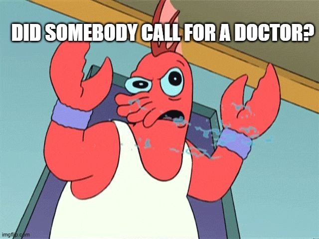 Doctor Zoidberg | DID SOMEBODY CALL FOR A DOCTOR? | image tagged in zoidberg | made w/ Imgflip meme maker