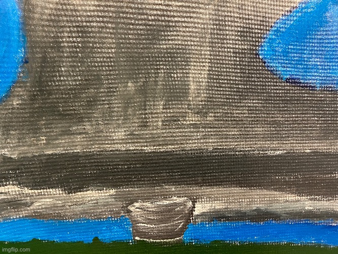 Shitty tornado painting I just made | made w/ Imgflip meme maker