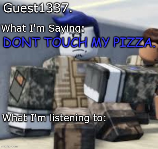 do not | DONT TOUCH MY PIZZA. | made w/ Imgflip meme maker
