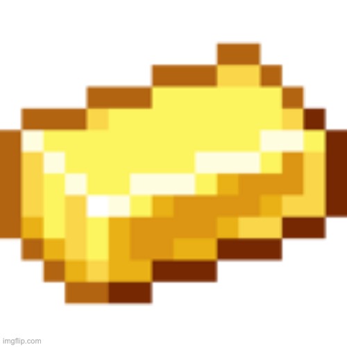 Gold ingot | image tagged in gold ingot | made w/ Imgflip meme maker