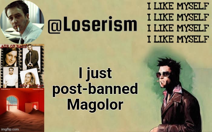 Loserism | I just post-banned Magolor | image tagged in loserism | made w/ Imgflip meme maker