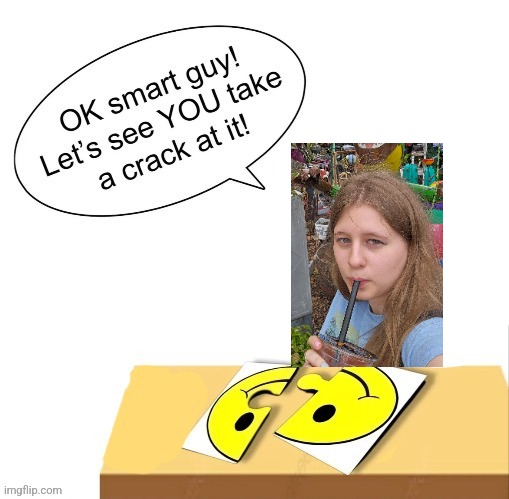 OK smart guy | image tagged in ok smart guy | made w/ Imgflip meme maker