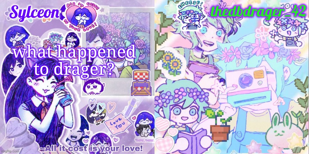 he was very sexual towards me when i was like 12 or 11 i think | what happened to drager? | image tagged in sylc and drager omori temp | made w/ Imgflip meme maker