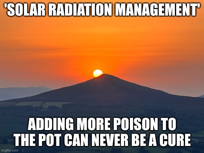 coke | 'SOLAR RADIATION MANAGEMENT'; ADDING MORE POISON TO THE POT CAN NEVER BE A CURE | image tagged in science | made w/ Imgflip meme maker