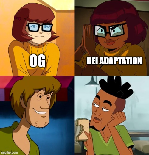 this sucks man | DEI ADAPTATION; OG | image tagged in velma shaggy,woke,netflix adaptation | made w/ Imgflip meme maker